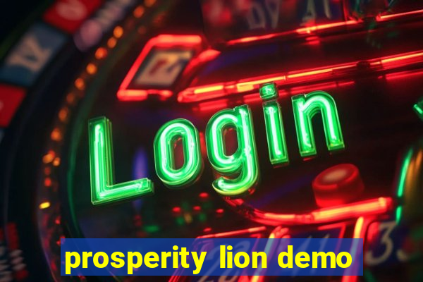 prosperity lion demo